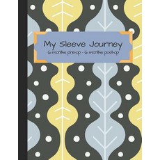 (영문도서) My Sleeve Journey: Tracking VSG Surgery from 6 Month Pre-Op to 6 Months Post-Op Paperback, Independently Published, English, 9781720258216