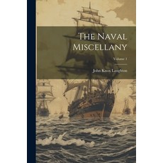 (영문도서) The Naval Miscellany; Volume 1 Paperback, Legare Street Press, English, 9781021488695