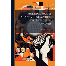 (영문도서)Multiple Model Adaptive Estimation for Time Series Analysis Paperback, Hutson Street Press, English, 9781025122106