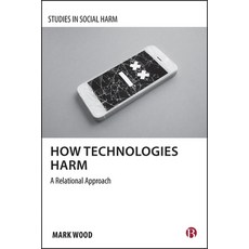 (영문도서)How Technologies Harm: A Relational Approach Hardcover, Bristol University Press, English, 9781529247077