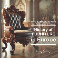(영문도서)II History of FURNITURE in Europe: from Renaissance to Baroque Paperback, Independently Published, English, 9798244323498