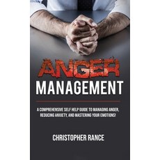 Anger Management: A comprehensive self-help guide to managing anger reducing anxiety and mastering... Hardcover, Ingram Publishing