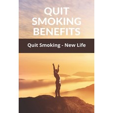 (영문도서) Quit Smoking Benefits: Quit Smoking - New Life: Quitting Smoking Before 30 Paperback, Independently Published, English, 9798728623335