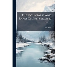 (英文圖書)The Mountains And Lakes Of Switzerland 精裝版, Hutson Street Press, 英文