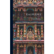 (영문도서) Kaupeepee Hardcover, Legare Street Press, English, 9781021095534