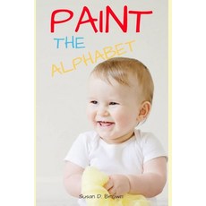 Paint the Alphabet Paperback, Independently Published