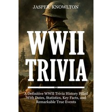 (영문도서)WWII Trivia: A Definitive WWII Trivia History Filled With Dates Statistics Key... Paperback, Independently Published, English, 9798275245851