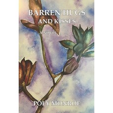 (영문도서)Barren Hugs and Kisses Paperback, Independently Published, English, 9798264142000