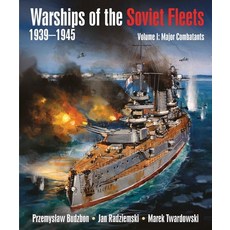 (영문도서) Warships of the Soviet Fleets 1939-1945: Volume 1: Major Combatants Hardcover, US Naval Institute Press, English, 9781682478776