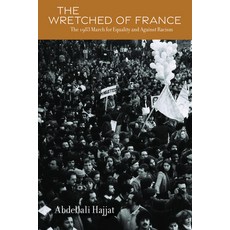 The Wretched of France: The 1983 March for Equality and Against Racism Paperback, Indiana University Press, English, 9780253059871