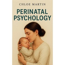 (영문도서)Perinatal Psychology Paperback, Chloe Martin, English, 9798231572083