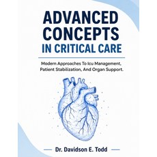 (영문도서)Advanced Concepts in Critical Care: Modern Approaches To Icu Management Patient... Paperback, Independently Published, English, 9798259459915