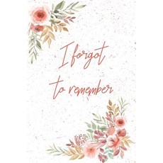 (영문도서) I Forgot To Remember: Funny Password Organizer 6×9 Log Book& Notebook for Internet Address& ... Paperback, Independently Published, English, 9781070341057
