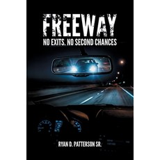 (영문도서)Freeway: No Exits No Second Chances Paperback, Usapublishinghub, English, 9798240964961