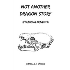(英文圖書)Not Another Dragon Story: Featuring Dragons 平裝版, Independently Published, English