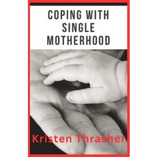 (영문도서)Coping With Single Motherhood Paperback, Independently Published, English, 9798290707730