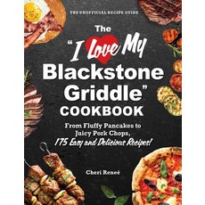 (영문도서) The I Love My Blackstone Griddle Cookbook: From Fluffy Pancakes to Juicy Pork C... Paperback, Adams Media Corporation, English, 9781507224076