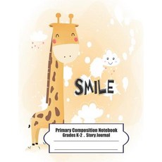 (영문도서) Primary Composition Notebook: Primary Composition Notebook Story Paper - 8.5x11 - Grades K-2:... Paperback, Independently Published, English, 9781075526558