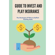 (영문도서) Guide To Invest And Play Insurance: The Strategies Of Warren Buffett And Ray Dalio: Stock Mar... Paperback, Independently Published
