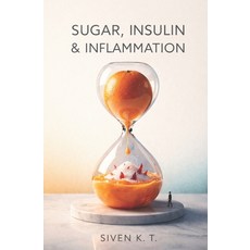 (영문도서)Sugar Insulin & Inflammation Paperback, Independently Published, English, 9798279156986