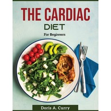 (영문도서) The Cardiac Diet: For Beginners Paperback, Doris A. Curry, English, 9781804370452
