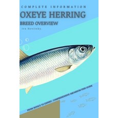 (영문도서) Oxeye Herring: From Novice to Expert. Comprehensive Aquarium Fish Guide Paperback, Independently Published, English, 9798399057323