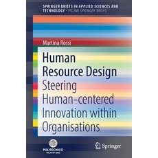 (영문도서) Human Resource Design: Steering Human-centered Innovation within Organisations Paperback, Springer, English, 9783030876111