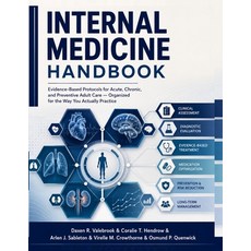 (영문도서)Internal Medicine Handbook: Evidence-Based Protocols for Acute Chronic and Pre... Paperback, Independently Published, English, 9798189583230