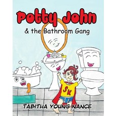 (영문도서)Potty John and the Bathroom Gang Paperback, Deeper Revelation Books, English, 9781949297164