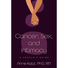 (영문도서)Cancer Sex and Intimacy: A Couple's Guide Paperback, Johns Hopkins University Press, English, 9781421453781