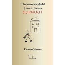 (영문도서)The Invigorate Model: Tools to Prevent Burnout Paperback, Independently Published, English, 9798277397329