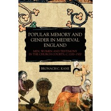 (영문도서) Memory and Gender in Medieval England: Men Women and Testimony in the Church Courts... Paperback, Boydell Press, English, 9781783275960