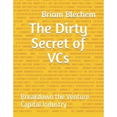 (영문도서) The Dirty Secret of VCs: Breakdown the Venture Capital Industry Paperback, Independently Published, English, 9798323767717