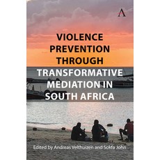 (영문도서)Violence Prevention Through Transformative Mediation in South Africa Hardcover, Anthem Press, English, 9781839997631
