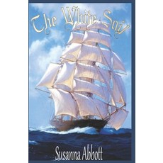 (영문도서) The White Sail Paperback, Independently Published, English, 9798301910746