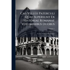 (영문도서)Caii Velleii Paterculi Quae Supersunt Ex Historiae Romanae Voluminibus Duobus: E... Paperback, Nabu Press, English, 9781175308993
