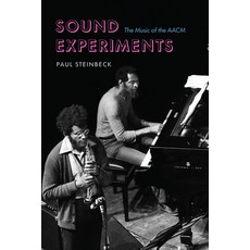 (영문도서) Sound Experiments: The Music of the AACM Paperback, University of Chicago Press, English, 9780226829531