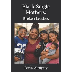(英文圖書)Black Single Mothers: Broken Leaders 平裝版, Independently Published, 英文