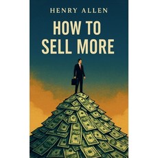 (英文圖書)How to Sell More 平裝版, Henry Allen, 英文