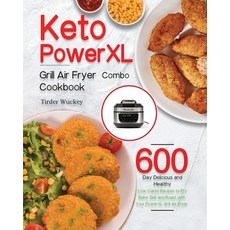 (영문도서) Keto PowerXL Grill Air Fryer Combo Cookbook: 600-Day Delicious and Healthy Low-Carbs Recipes ... Paperback, Frence Gaden, English, 9781639350858