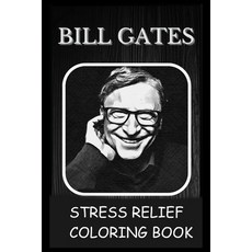 Stress Relief Coloring Book: Colouring Bill Gates Paperback, Independently Published, English, 9798739308979