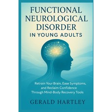 (英文圖書)Functional Neurological Disorder in Young Adults: Retrain Your Brain Ease Sympt... 平裝版, Independently Published, 英文