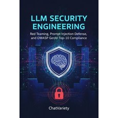 (영문도서)LLM Security Engineering: Red Teaming Prompt Injection Defense and OWASP GenAI... Paperback, Independently Published, English, 9798198169647 Independently Published, English, 9798198169647