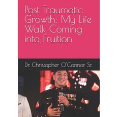 (英文圖書)Post Traumatic Growth: My Life Walk Coming into Fruition 平裝版, Independently Published, 英文