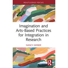(영문도서) Imagination and Arts-Based Practices for Integration in Research Paperback, Routledge, English, 9781032196428