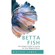 (영문도서) Betta Fish Hardcover, Admore Publishing, English, 9783967720167