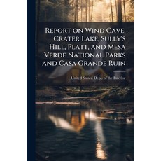 (영문도서)Report on Wind Cave Crater Lake Sully's Hill Platt and Mesa Verde National P... Paperback, Hutson Street Press, English, 9781024002911