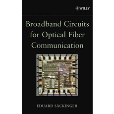 Broadband Circuits for Optical Fiber Communication, Wiley