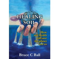 (영문도서) Healing soil: How soil health will save the planet and us Paperback, Nielsen, English, 9781739593100