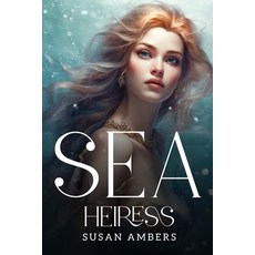 (영문도서) Sea Heiress Paperback, Susan Ambers, English, 9781805108634